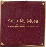 Faith No More - Ashes To Ashes